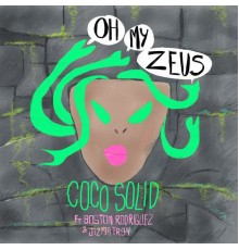 Coco Solid - Oh My Zeus