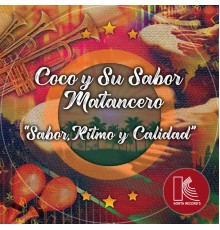 Coco y Su Sabor Matancero - Sabor, Ritmo y Calidad