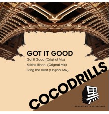 Cocodrills - Got It Good