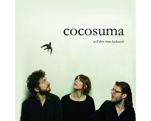 Cocosuma - We'll Drive Home Backwards