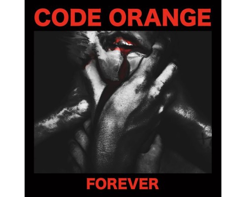 Code Orange - Forever