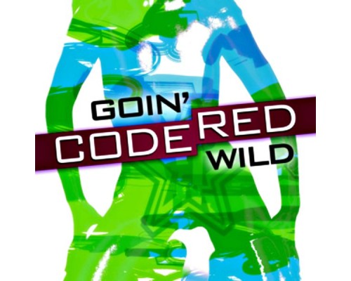 Code Red - Goin' Wild