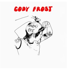 Cody Frost - HIGH/BYE