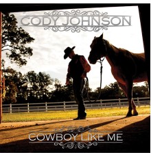 Cody Johnson - Cowboy Like Me