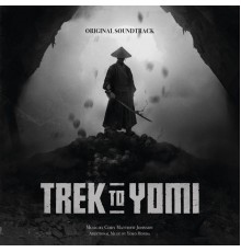 Cody Matthew Johnson, Yoko Honda and Trek to Yomi Gagaku Orchestra - Trek to Yomi (Original Soundtrack)