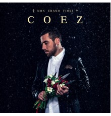 Coez - Non erano fiori