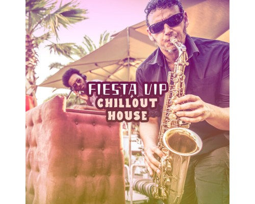Coffee Chillers - Fiesta VIP: Chillout House Coffee Chillers - Fiesta VIP: Chillout House