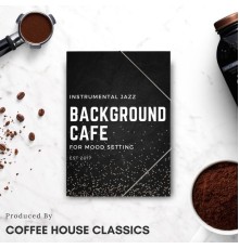 Coffee House Classics - Background Cafe