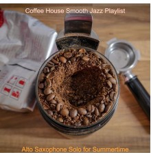 Coffee House Smooth Jazz Playlist - Alto Saxophone Solo for Summertime