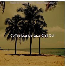 Coffee Lounge Jazz Chill Out - Music for Summer 2021 - Bossa Nova Guitar
