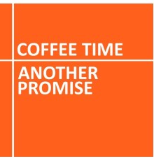 Coffee Time - Another Promise