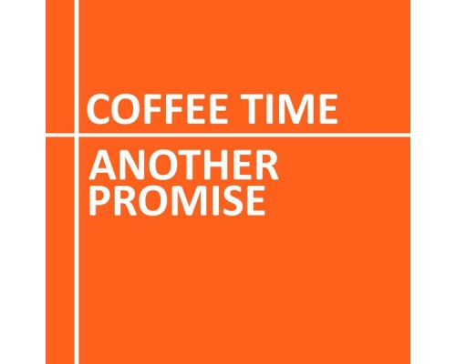 Coffee Time - Another Promise