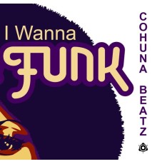 Cohuna Beatz - I Wanna Funk