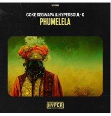 Coke Segwapa & HyperSOUL-X - Phumelela