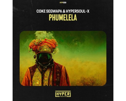 Coke Segwapa & HyperSOUL-X - Phumelela