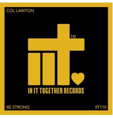 Col Lawton - Be Strong