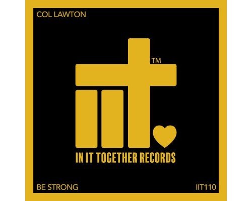 Col Lawton - Be Strong