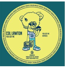 Col Lawton - You Got Me