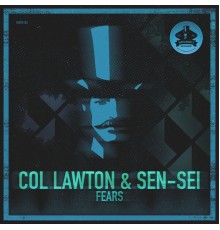 Col Lawton & Sen-Sei - Fears