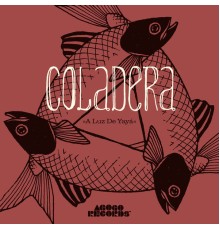 Coladera - A Luz De Yayá