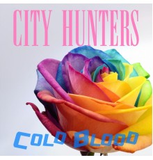 Cold Blood - City Hunters