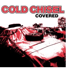 Cold Chisel - Covered