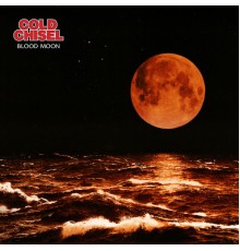 Cold Chisel - Blood Moon