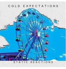 Cold Expectations - Static Reactions