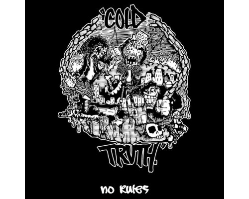 Cold Truth - No Rules