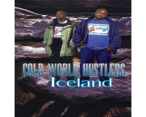 Cold World Hustlers - Iceland