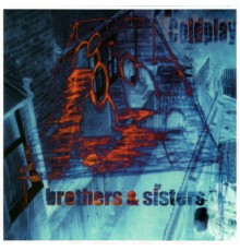 Coldplay - Brothers & Sisters