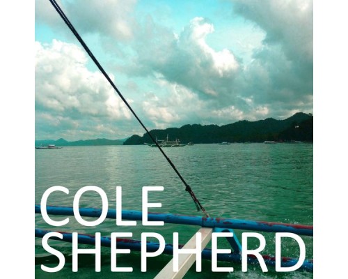 Cole Shepherd - Cole Shepherd