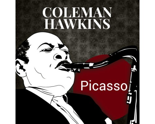 Coleman Hawkins - Picasso