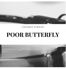 Coleman Hawkins - Poor Butterfly