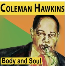 Coleman Hawkins - Body and Soul