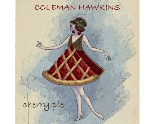 Coleman Hawkins - Cherry Pie