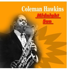 Coleman Hawkins - Midnight Sun