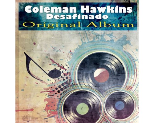 Coleman Hawkins - Desafinado (Original Album)