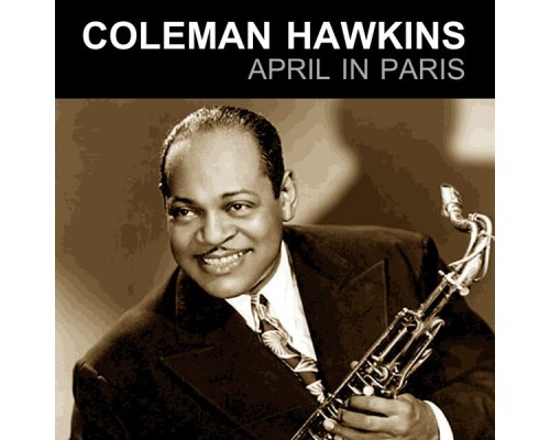 Coleman Hawkins - April In Paris