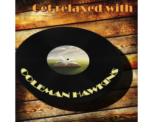 Coleman Hawkins - Get Relaxed With