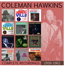 Coleman Hawkins - The Complete Recordings: 1959-1962