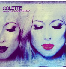 Colette - When the Music's Loud