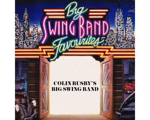 Colin Busby's Big Swing Band - Big Swing Band Favourites