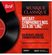 Colin Davis, English Chamber Orchestra - Mozart: Symphonies Nos. 33 & 36 "Linz" (Stereo Version)