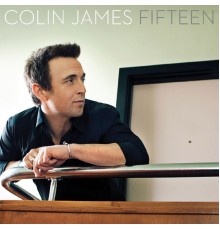 Colin James - FIFTEEN