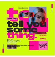 Colin Jay - Tell You Something