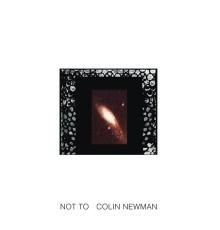 Colin Newman - Not To (Remastered)