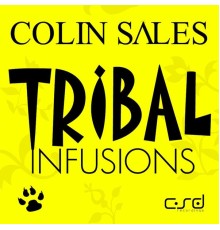 Colin Sales - Tribal Infusions