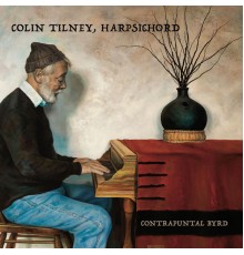 Colin Tilney - Contrapuntal Byrd