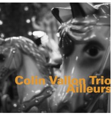 Colin Vallon Trio - Ailleurs